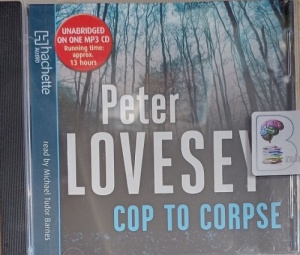 Cop to Corpse written by Peter Lovesey performed by Michael Tudor Barnes on MP3 CD (Unabridged)